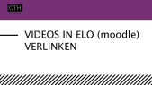 thumbnail of medium 100 Sekunden: Videos in ELO (moodle) einbinden